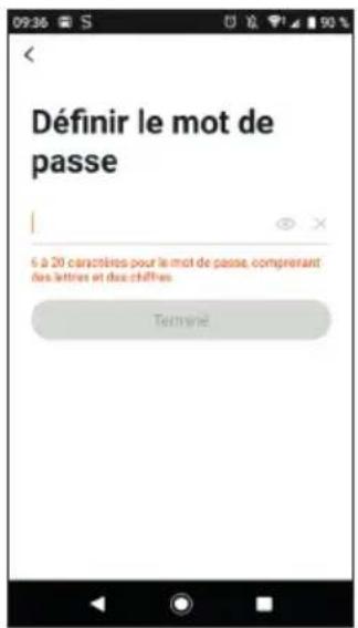 Définir le mot de passe 6 à 20 caractères pour le mot de passe, comprerant des lettres et des chiffres. Termaine