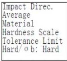 Impact Direc. Average Material Hardness Scale Tolerance Limit Hard/ob: Hard