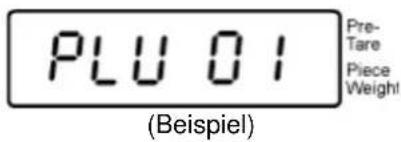PLU 01 (Beispiel) Pre- Tare Piece Weight