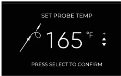 SET PROBE TEMP 165 °F PRESS SELECT TO CONFIRM