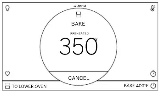 12:30 PM BAKE PREHEATED 350°F CANCEL TO LOWER OVEN BAKE 400°F