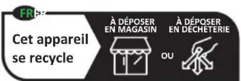 FR Cet appareil se recycle À DÉPOSER EN MAGASIN À DÉPOSER EN DECHETERIE OU