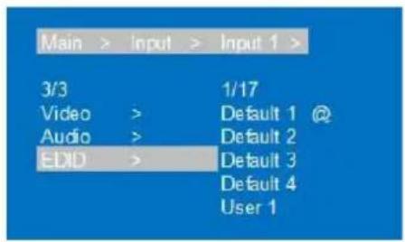 Main > Input > Input 1 > 3/3 Video > Default 1 @ Audio > Default 2 EDID > Default 3 Default 4 User 1