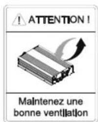 ATTENTION! Maintenez une bonne ventilation