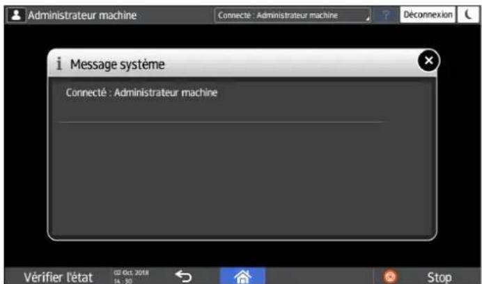 Administrateur machine Connecté : Administrateur machine Déconnexion i Message système Connecté : Administrateur machine Vérifier l'état 02 Oct 2018 14:30 Stop