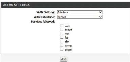 ACLV6 SETTINGS WAN Setting: Interface WAN Interface: opeel Services Allowed: web helnet ssh ftp tfip snmp ping6 Add