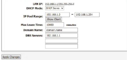 LAN IP: 192.168.1.1/255.255.255.0 DHCP Mode: DHCP Server IP Pool Range: 102.168.1.2 = 192.168.1.254 Show Client Max Lease Time: 10000 minutes Domain Name: domain.name DNS Servers: 192.168.1.1 Apply Changes