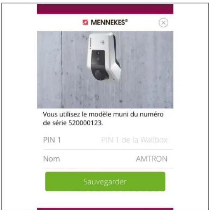 MENNEKES® Vous utilisez le modèle muni du numéro de série 520000123. PIN 1 PIN 1 de la Wallbox Nom AMTRON Sauvegarder