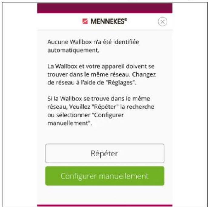 MENNEKES® Aucune Wallbox n'a été identifiée automatiquement. La Wallbox et votre appareil doivent se trouver dans le même réseau. Changez de réseau à l'aide de "Réglages". Si la Wallbox se trouve dans le même réseau, Veuillez "Répéter" la recherche ou sélectionner "Configurer manuellement". Répéter Configurer manuellement