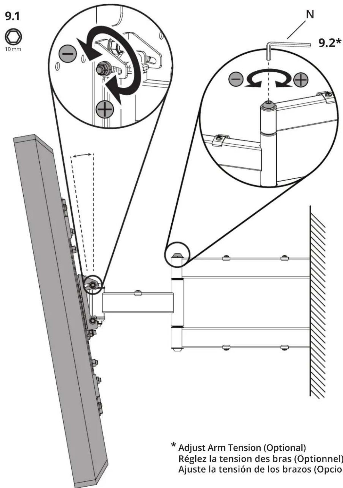 9.1 10 mm N 9.2* * Adjust Arm Tension (Optional) Réglez la tension des bras (Optionnel) Ajuste la tensión de los brazos (Opcio)