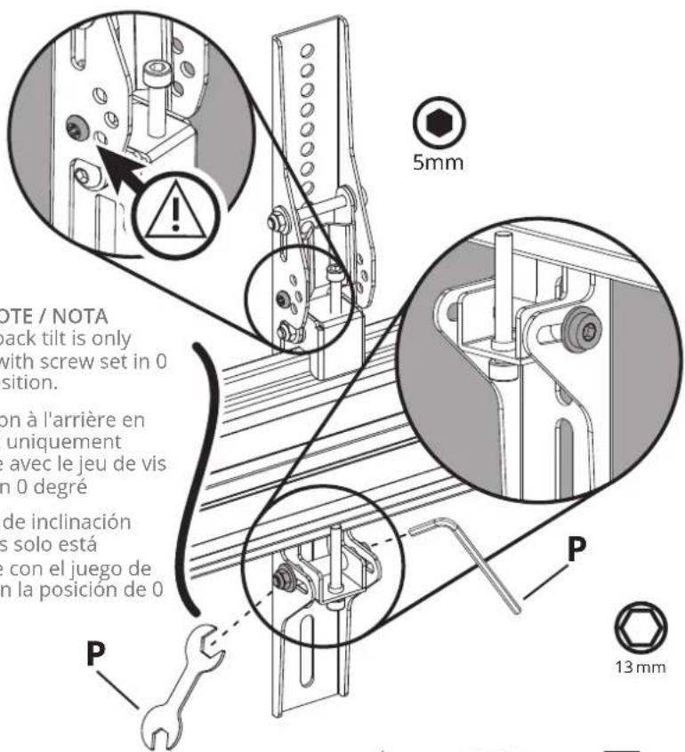NOTE / NOTA back tilt is only with screw set in 0 sition. on à l'arrière en uniquement e avec le jeu de vis m 0 degré de inclinación s solo está e con el juego de m la posición de 0 P 5mm P 13 mm