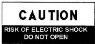 CAUTION RISK OF ELECTRIC SHOCK DO NOT OPEN