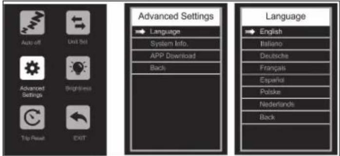 Auto off Unit Set Advanced Settings Brightness Trip Reset EXIT Advanced Settings Language System Info. APP Download Back Language English Italiano Deutsche Français Español Polske Nederlands Back