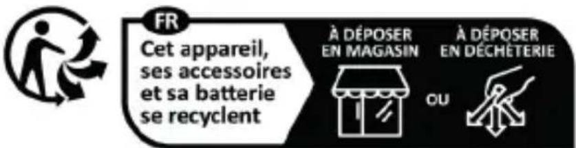 FR Cet appareil, ses accessoires et sa batterie se recyclent À DÉPOSER EN MAGASIN À DÉPOSER EN DÉCHÉTERIE OU