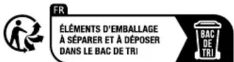 FR ÉLÉMENTS D'EMBALLAGE À SÉPARER ET À DÉPOSER DANS LE BAC DE TRI BAC DE TRI