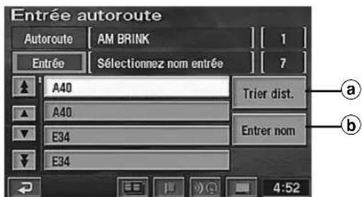 Entrée autoroute Autoroute [ AM BRINK ] [ 1 ] Entrée [ Sélectionnez nom entrée ] [ 7 ] A40 A40 E34 E34 Trier dist. Entrer nom a b 4:52