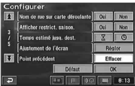 Configurer [Nom de rue sur carte déroulante] Oui Non [Afficher restrict. saison.] Oui Non [Temps estimé jusqu. dest.] Régler [Ajustement de l'écran] [Point précédent] Effacer Défaut OK 8:13