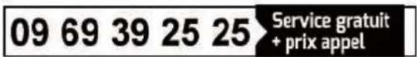 09 69 39 25 25 Service gratuit + prix appel