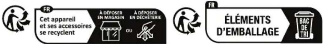 FR Cet appareil et ses accessoires se recyclent À DÉPOSER EN MAGASIN OU À DÉPOSER EN DÉCHÉTERIE FR ÉLÉMENTS D'EMBALLAGE BAC DE TRI