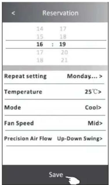 < Reservation 14 17 15 18 16 : 19 17 20 18 21 Repeat setting Monday... > Temperature 25℃> Mode Cool> Fan Speed Mid> Precision Air Flow Up-Down Swing> Save