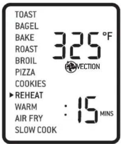 TOAST BAGEL BAKE 325°F ROAST BROIL PIZZA COOKIES REHEAT WARM : 15 MINS AIR FRY SLOW COOK