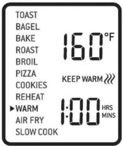 TOAST BAGEL BAKE 160°F ROAST BROIL PIZZA KEEP WARM COOKIES REHEAT WARM 1:00 HRS MINS AIR FRY 1:00 SLOW COOK
