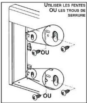 UTILISER LES FENTES OU LES TROUS DE SERRURE