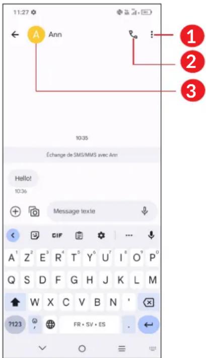 11:27 Ann 10:35 Échange de SMS/MMS avec Ann Hello! 10:36 Message texte GIF A¹ Z² E³ R⁴ T⁵ Y⁶ U⁷ I⁸ O⁹ P° Q S D F G H J K L M W X C V B N ' ?123 FR • SV • ES ✓ ○ ≡