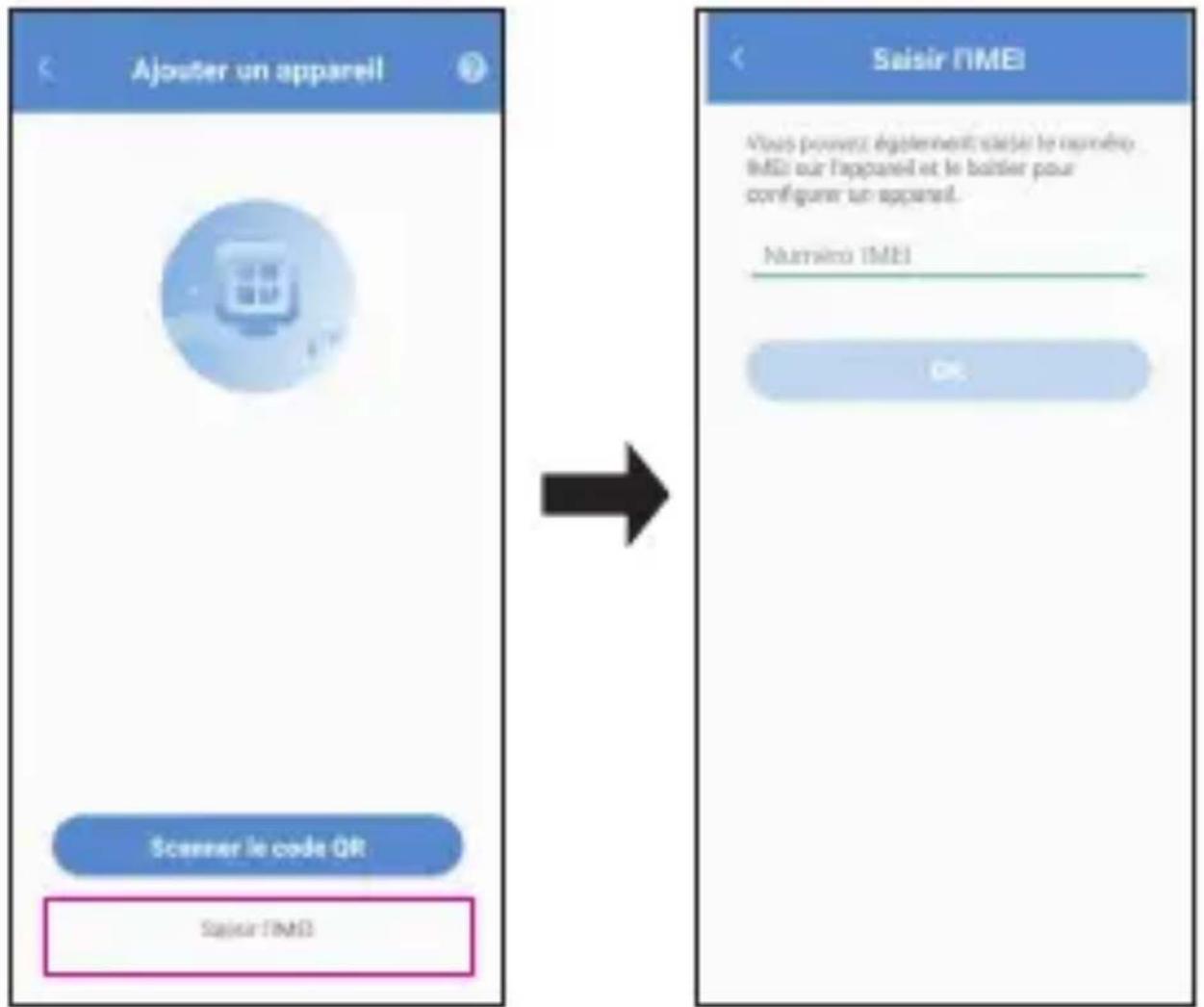 Ajouter un appareil Scanner le code QR Saisir l'IMEI Saisir l'IMEI Vous pouvez également faire le numéro. IMEI ou l'appareil et le boîtier pour configuer un appareil. Numeiro l'IMEI OK