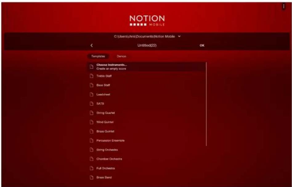 NOTION MOBILE C:\Users\chris\Documents\Notion Mobile Untitled(22) OK Templates Demos Choose Instruments... Create an empty score Treble Staff Base Staff Leadsheet SATB String Quartet Wind Quintet Brass Quintet Persuasion Ensemble String Orchestra Chamber Orchestra Full Orchestra Brass Band
