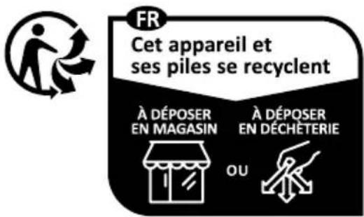 FR Cet appareil et ses piles se recyclent À DÉPOSER EN MAGASIN À DÉPOSER EN DÉCHÉTERIE OU