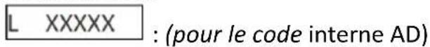 L XXXXX : (pour le code interne AD)