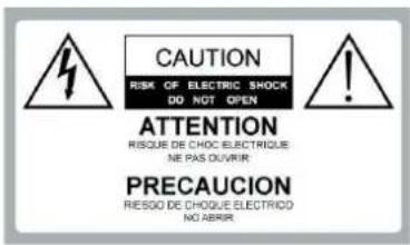 CAUTION RISK OF ELECTRIC SHOCK DO NOT OPEN ATTENTION RISQUE DE CHOC ELECTRIQUE NE PAS OLIVIR PRECAUCION RESOU DE CHOQUE ELECTRICO NO ABRIR