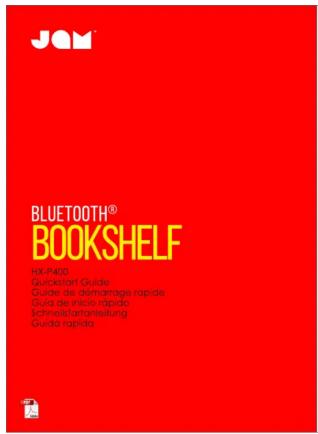 JAM BLUETOOTH® BOOKSHELF H.K.P400 Quickstart Guide Guide des demarriage rapide Guia de inicio rápido Schneulizartanleitung Guide rapide