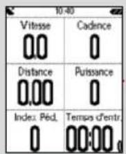 10:40 Vitesse 0.0 Cadence 0 Distance 0.00 Puissance 0 Index. Péd. 0 Temps d'entr. 00:00,