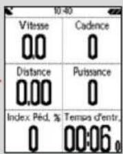 10-40 Vitesse Cadence 0.0 0 Distance Puisance 0.00 0 Index Péd. % Temps d'entr. 0 00:06_0