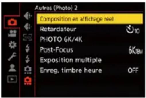 Autres (Photo) 2 Composition en affichage reel Retardateur PHOTO 6K/4K Post-Focus Exposition multiple Enreg. timbre heure OFF