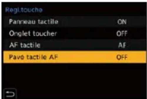 Regl.touche Panneau tactile ON Onglet toucher OFF AF tactile AF Pave tactile AF OFF