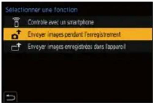 Selectionner une fonction Contrôle avec un smartphone Envoyer images pendant l'enregistrement Envoyer images enregistrées dans l'appareil
