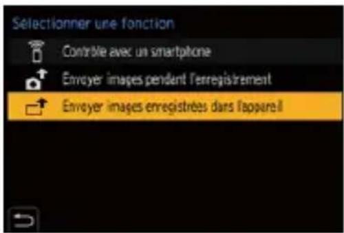 Selectionner une fonction Contrôle avec un smartphone Envoyer images pendent l'enregistrement Envoyer images enregistrées dans l'appure II