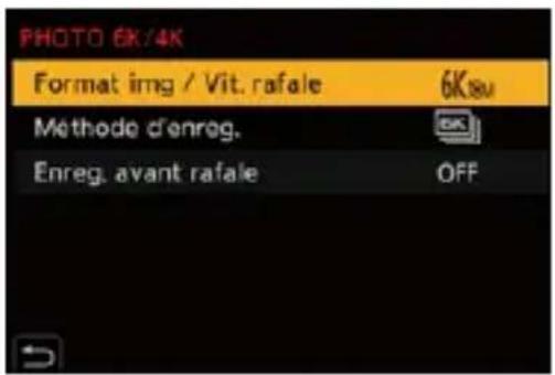 PHOTO 6K/4K Format img / Vit. rafale 6Ksu Méthode d'enreg. Enreg. avant rafale OFF