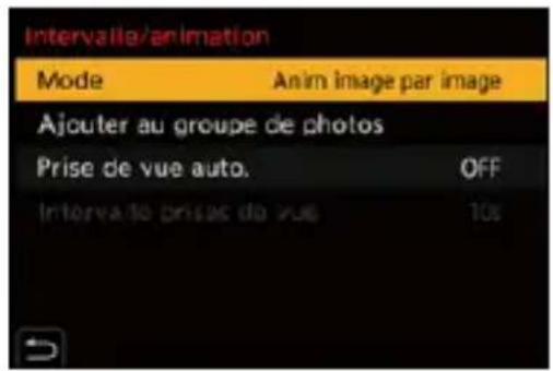 Intervalle/animation Mode Anim image par image Ajouter au groupe de photos Prise de vue auto. OFF Intervalle prisas da vue 10s