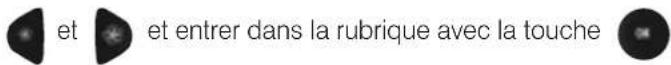 et et entrer dans la rubrique avec la touche