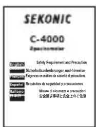 SEKONIC C-4000 Special Information Safety Requirement and Precaution Sicherheitsanforderungen und hürweise Eigencs en maltes de sécurité et precautions Especial Requisitos de seguridad y precauciones Italiano Misure di sicurezza e precauzione Riviera 安全要求事項と安全上の注意