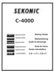 SEKONIC C-4000 SCHIKEL Spectrometer Startup Guide MENIANCE Spectrometer Startanleitung FRAVEL Spectrometer Guide de démarrage SPRINGOLO Electrometro Guia de inicio DIMENSION Spectrometer Guida introduttiva ST.1.1.1 分光色相間設計 スタートアップガイド