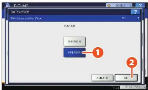 E-FILING DATE/HEURE Sélectionner position d'imp Position SUPERHEUR INFEREUR 1 2 ANNULER OK