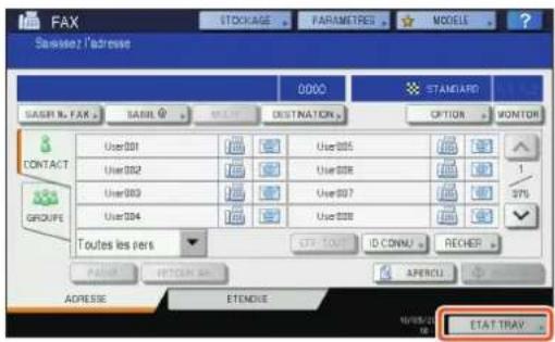 FAX Suissez l'adresse 0000 STANDARD SASER N. FAX SASER DESTINATION OPTION MONITOR CONTACT User001 User002 User003 User004 Use005 Use006 Use007 Use008 Toutes les rers ID CONNU RECHER PASS RETURN ON APERCISE ADRESSE ETENDUE 09/05/20 ETAT TRAY