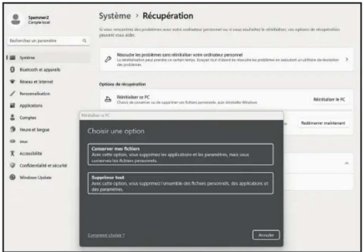 Spammer2 Compte local Système > Récupération Si vous renoutrées des problèmes avec votre ordinateur personnel ou si vous souhaitez le réinitialiser; ces options de récupération peuvent vous aider. Rechercher un permètre Systeme Bluetooth et apparels Réseau et Internet Personnalisation Applications Comptes Heune et langue Jeux Accessibility Confidentialité et sécurité Windows Update Résoudre les problèmes sans réinitialiser votre ordinateur personnel La réinitialisation peut prendre un certain temps. Ensayez tout d'abord de résoudre les problèmes en substituant un utilitaire de résolution des problèmes. Options de récupération Réinitialiser ce PC Choisir une option Conserver mes fichiers Avec cette option, vous supprimer les applications et les paramètres, mais vous conserveux les fichiers personnels. Supprimer tout Avec cette option, vous supprimer l'ensemble des fichiers personnels, des applications et des paramètres. Comment choient? Annuler Réinitialiser le PC Redénérer maintenant
