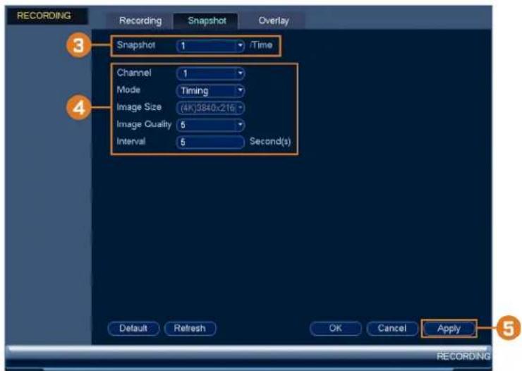 RECORDING Recording Snapshot Overlay 3 Snapshot 1 Time Channel 1 Mode Timing Image Size (4K)3840:216 Image Quality 5 Interval 5 Second(s) Default Refresh OK Cancel Apply 5 RECORDING