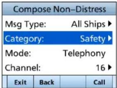 Compose Non-Distress Msg Type: All Ships ▶ Category: Safety ▶ Mode: Telephony Channel: 16 ▶ Exit Back Call